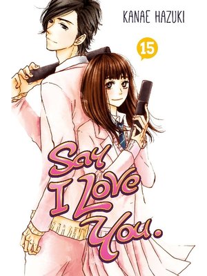 cover image of Say I Love You., Volume 15